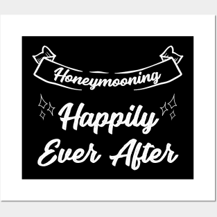 Honeymoon Happily Every After Posters and Art